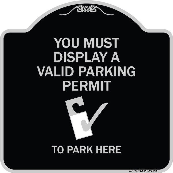 You Must Display Valid Parking Permit to Park Here Heavy-Gauge Alum Sign, 18" x 18", BS-1818-22694
